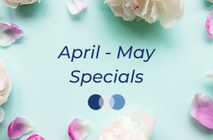 April and May Aesthetic Specials